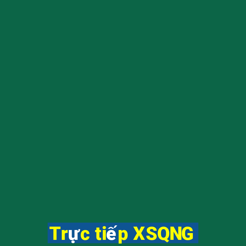 Trực tiếp XSQNG