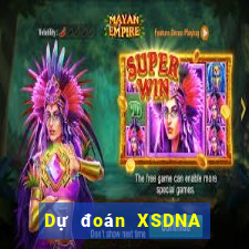 Dự đoán XSDNA ngày 27