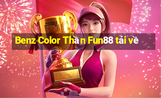 Benz Color Thần Fun88 tải về