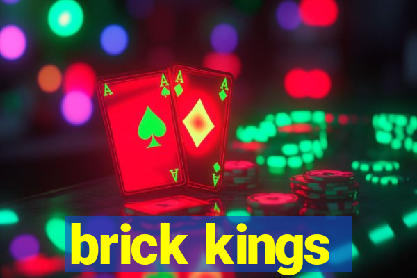 brick kings