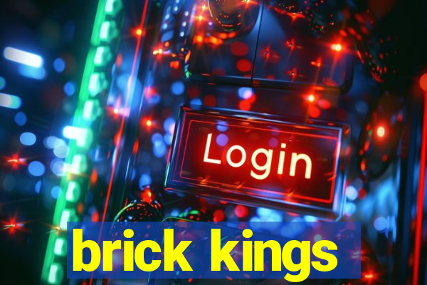 brick kings