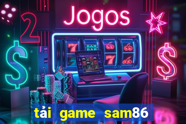 tải game sam86 vin tai sam86 vin sam86 club