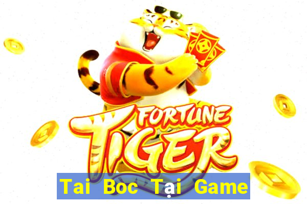 Tai Boc Tại Game Bài B52 Đổi Thưởng