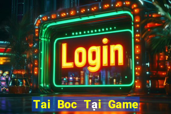 Tai Boc Tại Game Bài B52 Đổi Thưởng