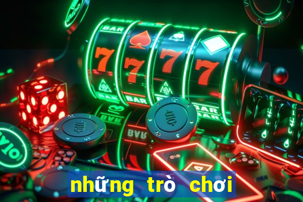 những trò chơi trong casino