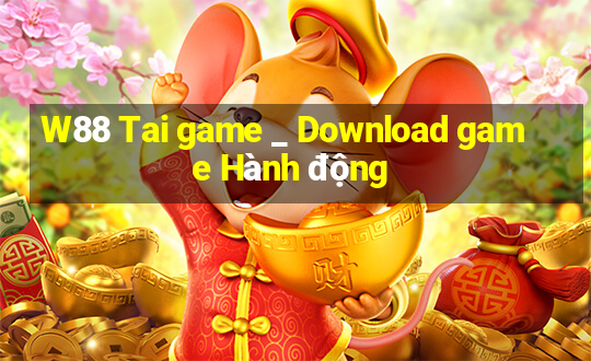 W88 Tai game _ Download game Hành động