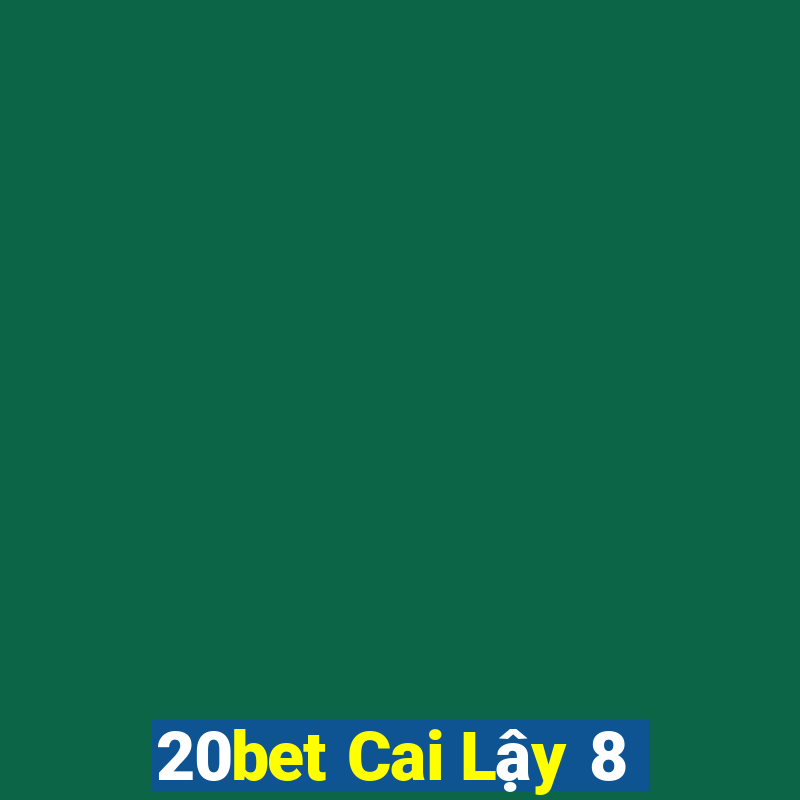 20bet Cai Lậy 8