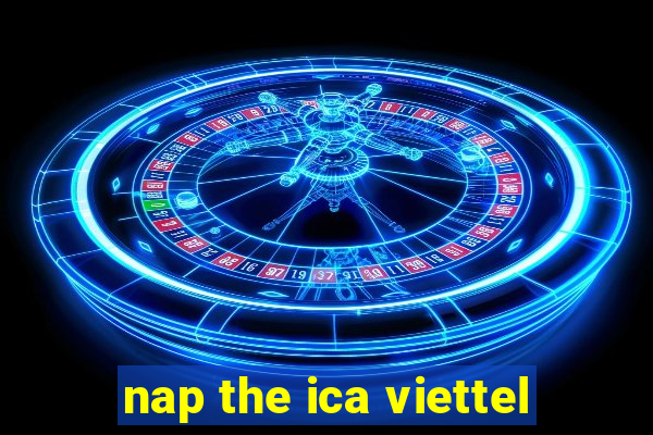 nap the ica viettel