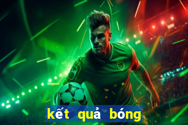 kết quả bóng đá world cup 2024 mới nhất