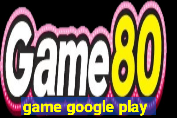 game google play