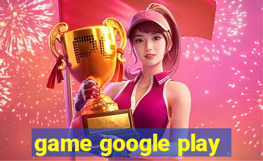 game google play