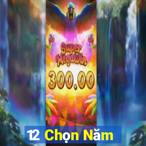 12 Chọn Năm