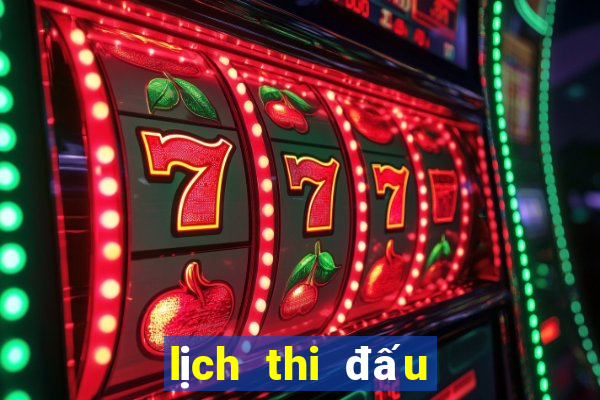 lịch thi đấu lịch thi đấu