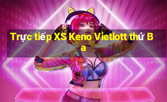 Trực tiếp XS Keno Vietlott thứ Ba