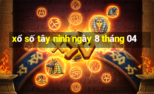 xổ số tây ninh ngày 8 tháng 04