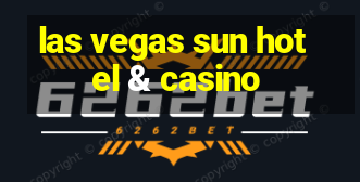 las vegas sun hotel & casino