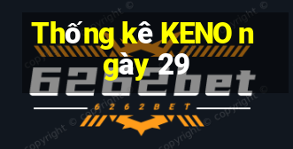 Thống kê KENO ngày 29