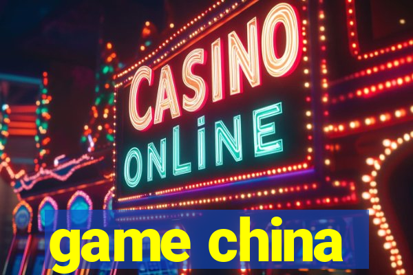 game china