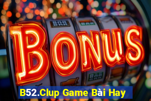 B52.Clup Game Bài Hay