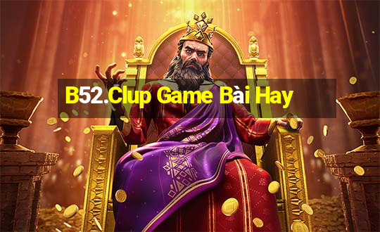 B52.Clup Game Bài Hay