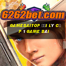 Gamebaitop Đại Lý Cấp 1 Game Bài