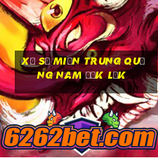 xổ số miền trung quảng nam đắk lắk