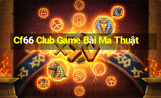 Cf66 Club Game Bài Ma Thuật