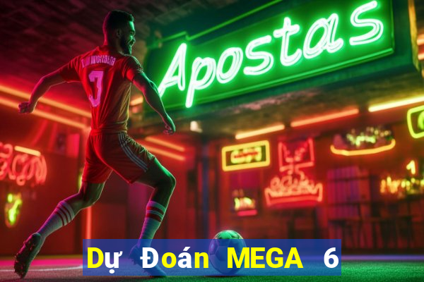 Dự Đoán MEGA 6 45 ngày 12