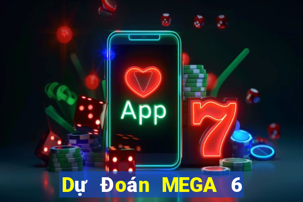 Dự Đoán MEGA 6 45 ngày 12