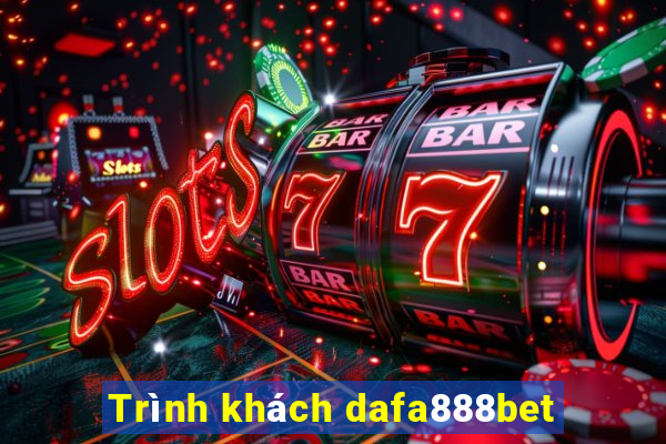 Trình khách dafa888bet