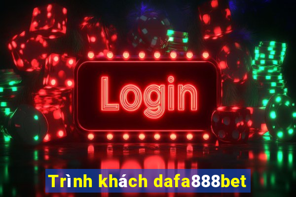 Trình khách dafa888bet