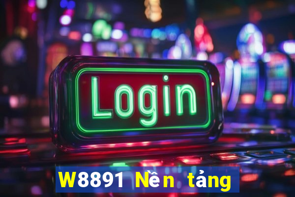 W8891 Nền tảng chơi game đại phát 91