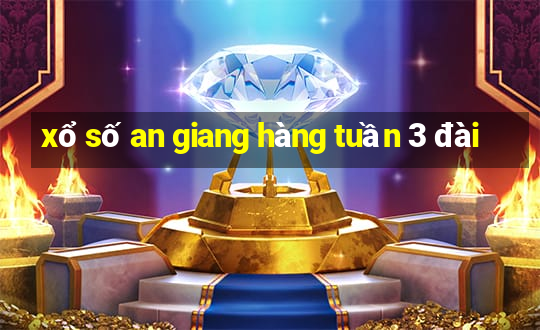 xổ số an giang hàng tuần 3 đài