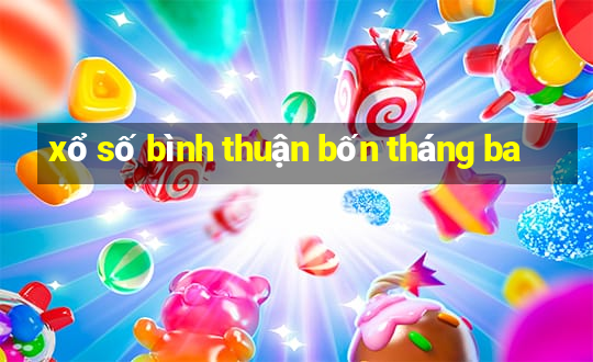 xổ số bình thuận bốn tháng ba