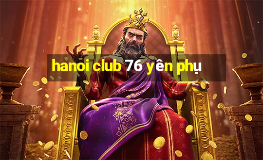 hanoi club 76 yên phụ