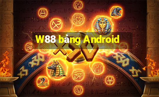 W88 bảng Android