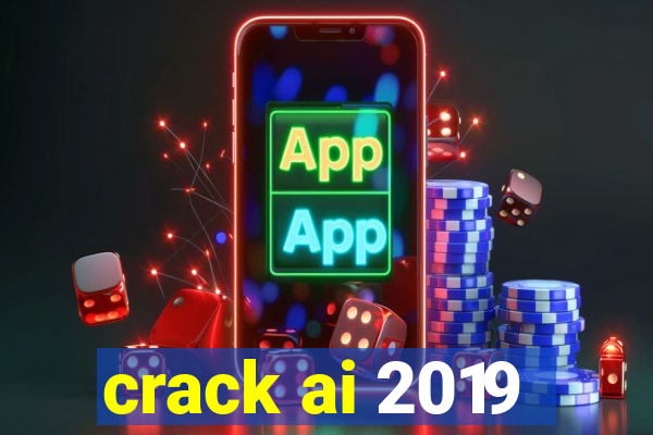 crack ai 2019