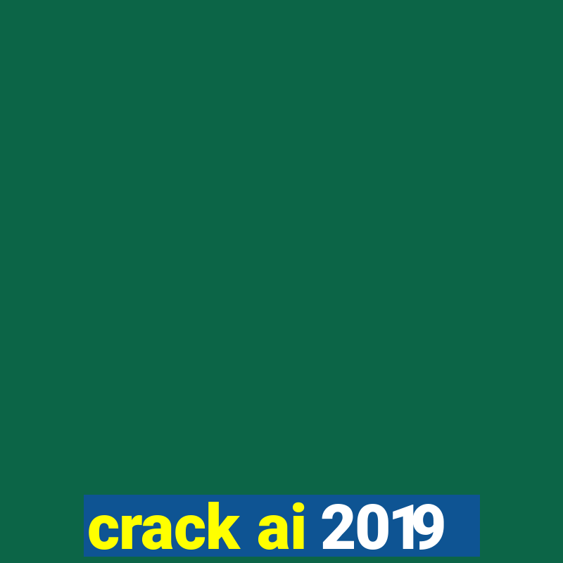 crack ai 2019