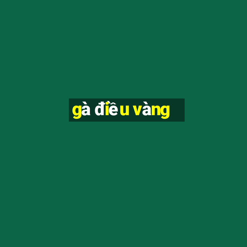 gà điều vàng