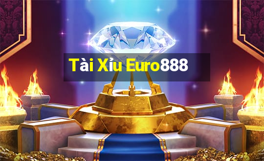 Tài Xỉu Euro888