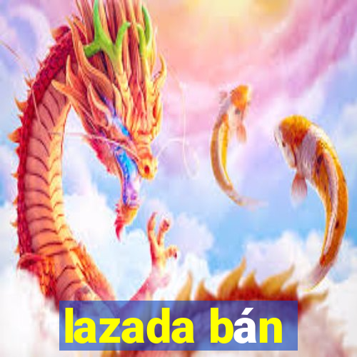 lazada bán