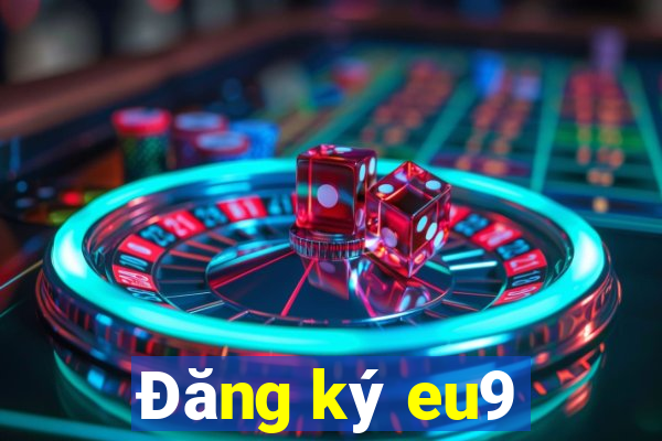 Đăng ký eu9