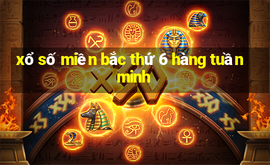 xổ số miền bắc thứ 6 hàng tuần minh