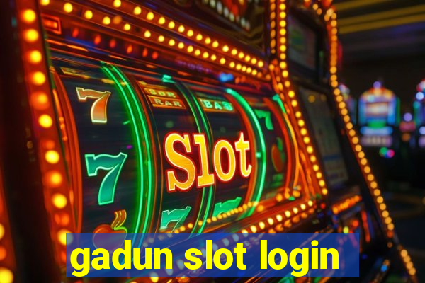 gadun slot login