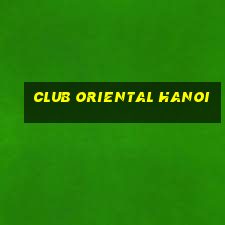 club oriental hanoi