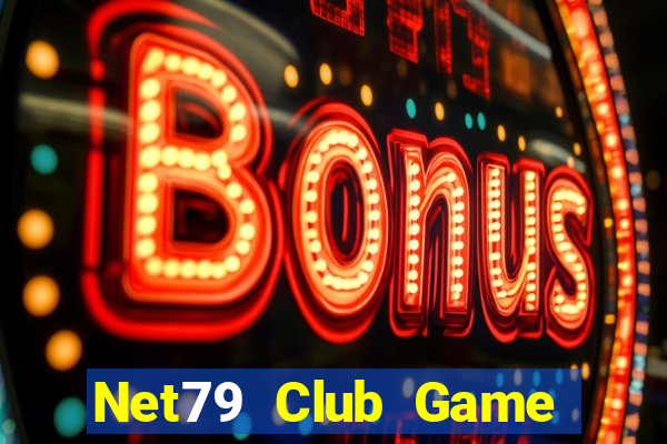 Net79 Club Game Bài Uy Tín