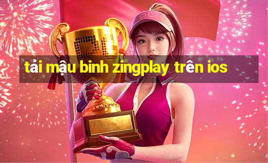 tải mậu binh zingplay trên ios