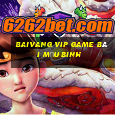 Baivang Vip Game Bài Mậu Binh