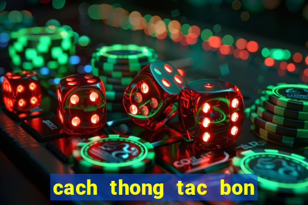 cach thong tac bon cau bet