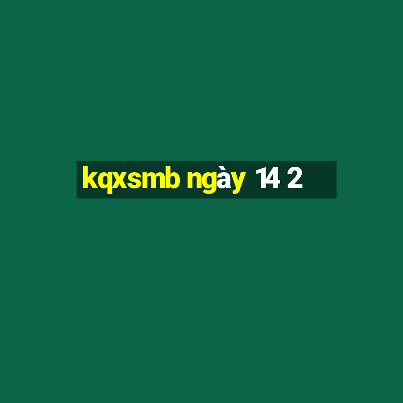 kqxsmb ngày 14 2